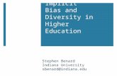 Implicit Bias and Diversity in Higher Education Stephen Benard Indiana University sbenard@indiana.edu.