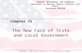 Copyright © 2009 Pearson Education, Inc. Publishing as Longman. The New Face of State and Local Government Chapter 21 Edwards, Wattenberg, and Lineberry.