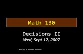 Math 130 Decisions II Wed, Sept 12, 2007 Notes: ref. C. Horstmann, Java Concepts.
