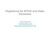 Organizing for MTSS and Data- Decisions Hank Bohanon hbohano@luc.edu .