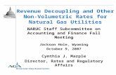 Revenue Decoupling and Other Non-Volumetric Rates for Natural Gas Utilities NARUC Staff Subcommittee on Accounting and Finance Fall Meeting Jackson Hole,