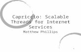1 Capriccio: Scalable Threads for Internet Services Matthew Phillips.