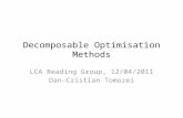 Decomposable Optimisation Methods LCA Reading Group, 12/04/2011 Dan-Cristian Tomozei.
