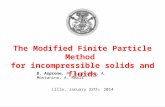 The Modified Finite Particle Method for incompressible solids and fluids D. Asprone, F. Auricchio, A. Montanino, A. Reali Lille, January 22th, 2014.