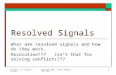 1/8/2007 - L17 Resolved SiganlsCopyright 2006 - Joanne DeGroat, ECE, OSU1 Resolved Signals What are resolved signals and how do they work. Resolution???