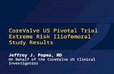 CoreValve US Pivotal Trial Extreme Risk Iliofemoral Study Results Jeffrey J. Popma, MD On Behalf of the CoreValve US Clinical Investigators.