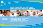 Georgia Medicaid EHR Incentive Program: Attestations, Documentation and Monitoring Presentation to: Eligible Professionals and Eligible Hospitals Presented.