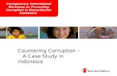 1 Countering Corruption – A Case Study in Indonesia Transparency International Workshop on Preventing Corruption in Humanitarian Assistance November 1st,