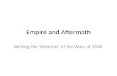 Empire and Aftermath Writing the 'Histories' of the Wars of 1948.
