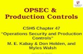 1 Copyright © 2014 M. E. Kabay. All rights reserved. OPSEC & Production Controls CSH5 Chapter 47 “Operations Security and Production Controls” M. E. Kabay.