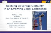 Seeking Coverage Certainty in an Evolving Legal Landscape Jeffrey J. Vita Partner Saxe Doernberger & Vita, P.C. Jim Hensley Regional Technical Director.