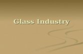 Glass Industry. GLASS, CERAMICS AND RELATED MATERIALS GLASS, CERAMICS AND RELATED MATERIALS glass glass synthetic vitreous fibres synthetic vitreous fibres