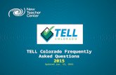 TELL Colorado Frequently Asked Questions 2015 Updated Jan. 13, 2015.