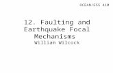 12. Faulting and Earthquake Focal Mechanisms William Wilcock OCEAN/ESS 410.