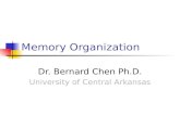 Memory Organization Dr. Bernard Chen Ph.D. University of Central Arkansas.