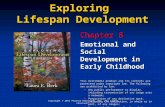 Copyright © 2011 Pearson Education, Inc. All rights reserved. Exploring Lifespan Development Chapter 8 Emotional and Social Development in Early Childhood.