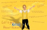 Some FACTS About Heaven  Heaven is a Real Place made for Real People I heard a loud voice from the throne saying, “Look! God’s dwelling place is now.