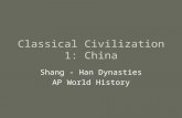 Classical Civilization 1: China Shang - Han Dynasties AP World History