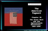 The American Pageant Chapter 26 The Great West and the Agricultural Revolution, 1865-1896 Copyright © Houghton Mifflin Company. All rights reserved.