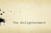 The Enlightenment. The 18 th Century  Political History -  Political History - Reform  Intellectual History -  Intellectual History - Reason  Cultural.