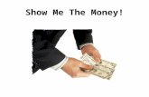Show Me The Money!. Why a Home Based Business? The cost of everything is going up! Everyone needs more money & more deductions! There is no security in.