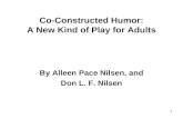 Co-Constructed Humor: A New Kind of Play for Adults By Alleen Pace Nilsen, and Don L. F. Nilsen 1.