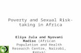 Poverty and Sexual Risk-taking in Africa Eliya Zulu and Nyovani Madise (African Population and Health Research Centre, Nairobi, Kenya)