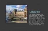 Louvre The Louvre is one of the most ambitious and exciting Palace complexes in the world. His original name Luveniâ, or Lupaniâ, recalls the ancient times,