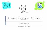 Organic Chemistry Reviews Chapter 7 Cindy Boulton November 2, 2009.