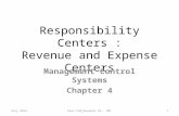 Responsibility Centers : Revenue and Expense Centers Management Control Systems Chapter 4 July 2014Iwan Pudjanegara SE., MM.1.