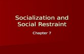 Socialization and Social Restraint Chapter 7. Key Words Anticipatory Socialization Anticipatory Socialization Identity confusion Identity confusion Identity