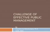 CHALLENGE OF EFFECTIVE PUBLIC MANAGEMENT By Chandra-nuj Mahakanjana, Ph.D. GSPA, NIDA.