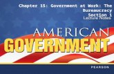 Chapter 15: Government at Work: The Bureaucracy Section 1.