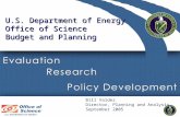 Bill Valdez Director, Planning and Analysis September 2005 Email: Bill.Valdez@science.doe.gov U.S. Department of Energy Office of Science Budget and Planning.
