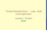 Jaromír Šindel ECES Transformation: Law and Corruption The Puzzles of Central and Eastern Europe Transformation and Integration ECES, Prague.