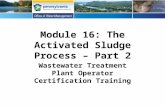 Module 16: The Activated Sludge Process – Part 2 Wastewater Treatment Plant Operator Certification Training.