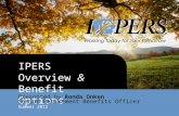 IPERS Overview & Benefit Options Presented by Ronda Onken Senior Retirement Benefits Officer Summer 2012.