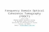Frequency Domain Optical Coherence Tomography (FDOCT) Joon S Kim IMSURE Summer Research Fellow At Beckman Laser Institute University of California at Irvine.