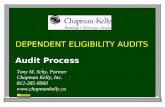 DEPENDENT ELIGIBILITY AUDITS Audit Process Tony M. Schy, Partner Chapman Kelly, Inc. 812-285-8960 .
