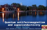 Quantum antiferromagnetism and superconductivity Subir Sachdev Talk online at .