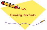 Running Records. What Are Running Records? Written record of reading behaviors Assessment for analyzing students’ strengths and needs Assessment of reading.