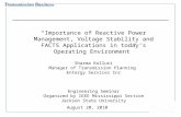 “Importance of Reactive Power Management, Voltage Stability and FACTS Applications in today’s Operating Environment” Sharma Kolluri Manager of Transmission.
