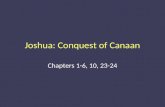 Joshua: Conquest of Canaan Chapters 1-6, 10, 23-24.