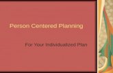 Person Centered Planning For Your Individualized Plan.