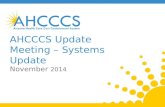 AHCCCS Update Meeting – Systems Update November 2014.