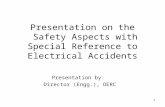 1 Presentation on the Safety Aspects with Special Reference to Electrical Accidents Presentation by: Director (Engg.), OERC.
