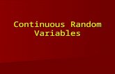 Continuous Random Variables. L. Wang, Department of Statistics University of South Carolina; Slide 2 Continuous Random Variable A continuous random variable.