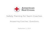 Safety Training for Swim Coaches Answering Coaches’ Questions September 5, 2013.