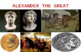 ALEXANDER THE GREAT. I. Macedonia A. Philip of Macedon 1. Macedonians lived in northern Greece a. Had remained a Monarchy as no political revolution (democracy)