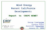 1 Wind Energy Recent California Developments Wind Energy Recent California Developments Report to CREPC WIWET Energy Commission Staff Cynthia Praul Assistant.